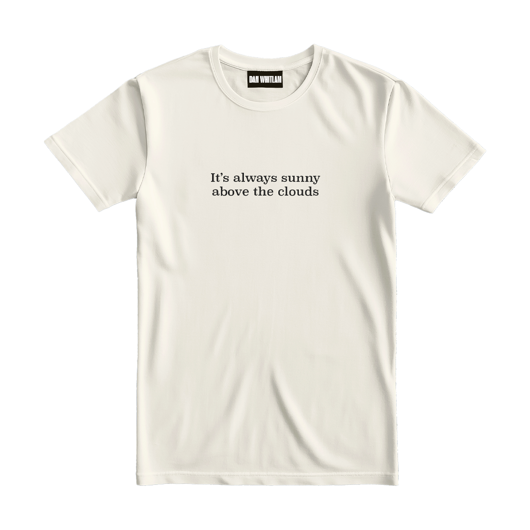 It's always sunny above the clouds [T-Shirt]