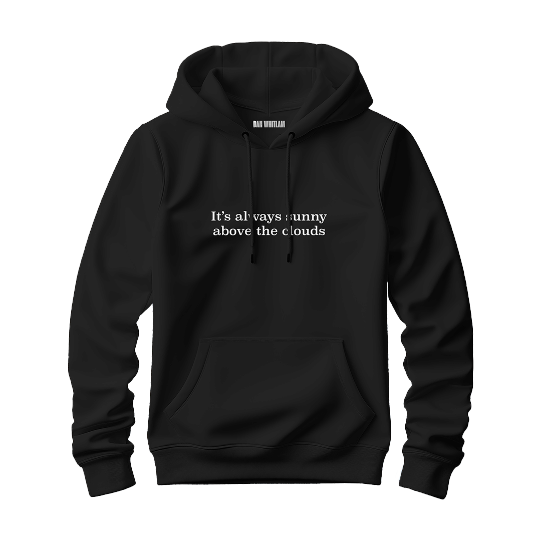 It's always sunny above the clouds [Hoodie]